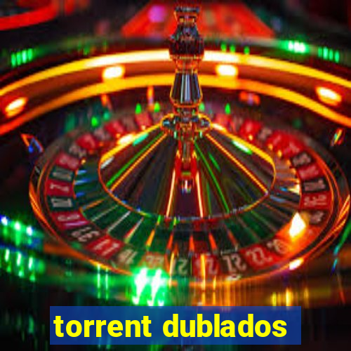 torrent dublados